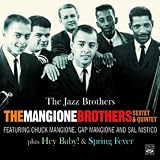The Mangione Brothers Sextet & Quintet. The Jazz Brothers / Hey Baby! / Spring Fever