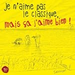 Je n'aime pas le classique, mais �a j...
