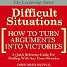 Difficult Situations: How to Turn Arguments into Victories - Maxwell's Leadership Series