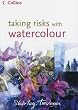 Taking Risks with Watercolour