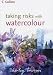 Taking Risks with Watercolour