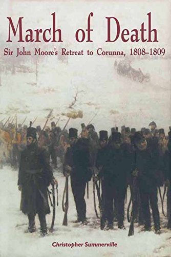March Of Death: Sir John Moore's Retreat to Corunna, 1808-1809