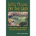 Little House Off the Grid: Our Family's Journey to Self-Sufficiency