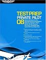 Private Pilot Test Prep 2008: Study and Prepare for the Recreational and Private Airplane, Helicopter, Gyroplane, Glider, Balloon, Airship, Powered Parachute, ... FAA Knowledge Tests (Test Prep series)