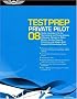 Private Pilot Test Prep 2008: Study and Prepare for the Recreational and Private Airplane, Helicopter, Gyroplane, Glider, Balloon, Airship, Powered Parachute, ... FAA Knowledge Tests (Test Prep series)