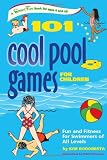 101 Cool Pool Games for Children: Fun and Fitness for Swimmers of All Levels (SmartFun Activity Books)