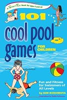101 Cool Pool Games for Children: Fun and Fitness for Swimmers of All Levels (SmartFun Activity Books)