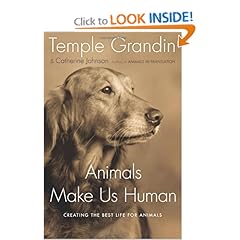 Animals Make Us Human: Creating the Best Life for Animals - Temple Grandin, Catherine Johnson