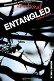 Entangled: A Womans Guide to Recognizing Your Emotional Affair and Restoring Your Marriage