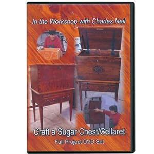 In the Workshop With Charles Neil Craft a Sugar Chest/Cellaret 4 DVD 