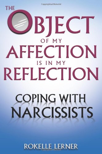 The Object of My Affection Is in My Reflection: Coping with Narcissists Book Image