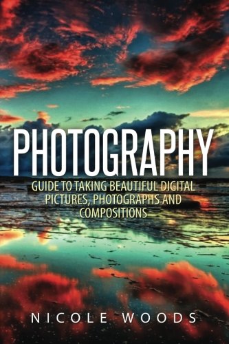 Photography: complete guide to taking stunning, beautif…