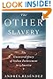 The Other Slavery: The Uncovered Story of Indian Enslavement in America