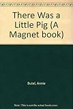 There was a little pig