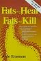 Fats That Heal, Fats That Kill: The Complete Guide to Fats, Oils, Cholesterol and Human Health