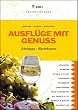 Ausfl�ge mit Genuss: Rheingau, Rheinhessen: Wandern, Radeln, Einkehren