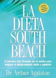 La La Dieta South Beach: El delicioso plan disenado por un medico para asegurar el adelgazamiento rapido y saludable (The South Beach Diet) (Spanish Edition)