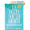 La La Dieta South Beach: El delicioso plan disenado por un medico para asegurar el adelgazamiento rapido y saludable (The South Beach Diet) (Spanish Edition)