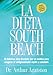 La La Dieta South Beach: El delicioso plan disenado por un medico para asegurar el adelgazamiento rapido y saludable (The South Beach Diet) (Spanish Edition)