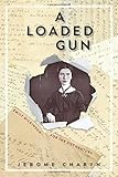 A loaded gun : Emily Dickinson for the 21st century