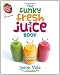 The Funky Fresh Juice Book by Jason Vale