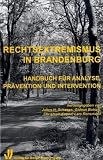 Produkt-Bild: Rechtsextremismus in Brandenburg: Handbuch f&uuml;r Analyse, Pr&auml;vention und Intervention