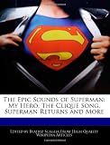 The Epic Sounds of Superman: My Hero, The Clique Song, Superman Returns and More