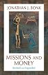 Missions And Money: Affluence As a Missionary Problem...revisited (American Society of Missiology Series)