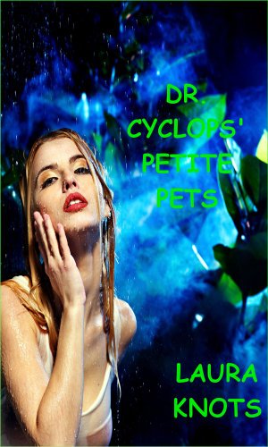 Dr. Cyclops Petite Pets