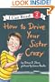 How to Drive Your Sister Crazy (I Can Read Book 2)