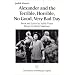 Alexander and the Terrible, Horrible, No Good, Very Bad Day: A Musical
