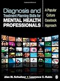 Diagnosis and treatment planning skills for mental health professionals : a popular culture casebook approach