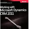 Working with Microsoft Dynamics&reg; CRM 2011