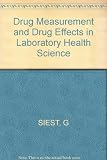Drug measurement and drug effects in laboratory health science : Fourth International Colloquium on Prospective Biology, Pont-à-Mousson, October 2-7, 1978