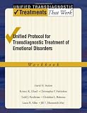 Unified Protocol for Transdiagnostic Treatment of Emotional Disorders: Workbook (Unified Transdiagnostic Treatments That Work)
