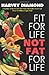 Fit for Life: Not Fat for Life