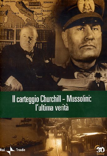 La Grande Storia - Il Carteggio Churchill - Mussolini - L'Ultima Verita'