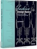 Fashion Design Basics - Die 100 Grundprinzipien für erfolgreiches Modedesign