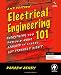 Electrical Engineering 101, Second Edition: Everything You Should Have Learned in School...but Probably Didn't Electrical Engineering 101, Second Edition: Everything You Should Have Learned in School...but Probably Didn't