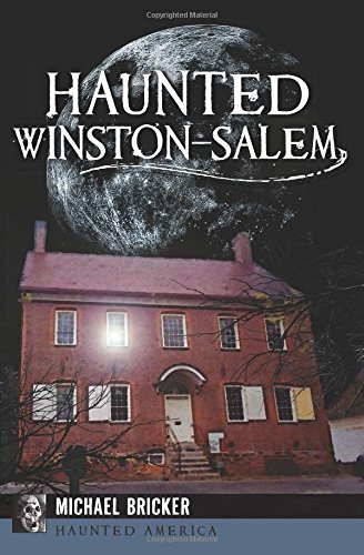Haunted Winston-Salem (Haunted America)