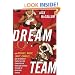 Dream Team: How Michael, Magic, Larry, Charles, and the Greatest Team of All Time Conquered the World and Changed the Game of Basketball Forever