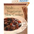 Fresh from the Vegetarian Slow Cooker: 200 Recipes for Healthy and Hearty One-Pot Meals That Are Ready When You Are by Robin Robertson
