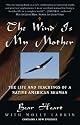 The Wind is My Mother: The Life and Teachings of a Native American Shaman