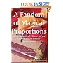A Fandom of Magical Proportions: An Unauthorized History of The Harry Potter Phenomenon