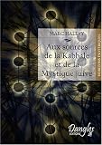 Aux sources de la Kabbale et de la mystique juive