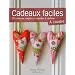 Cadeaux faciles � coudre : 25 cadeaux simples et rapides � r�aliser