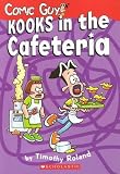 Kooks in the Cafeteria (Comic Guy, #3)