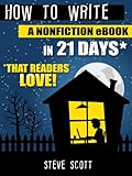 How to Write a Nonfiction eBook in 21 Days - That Readers LOVE!