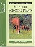 All About Poisonous Plants (Allen Photographic Guides)