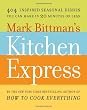 Mark Bittman's Kitchen Express: 404 inspired seasonal dishes you can make in 20 minutes or less Image of Mark Bittman's Kitchen Express: 404 inspired seasonal dishes you can make in 20 minutes or less